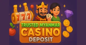 Trusted Myanmar Casino Deposit