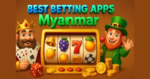 Best Betting Apps Myanmar
