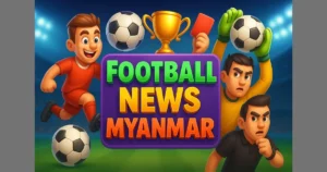 Football News Myanmar